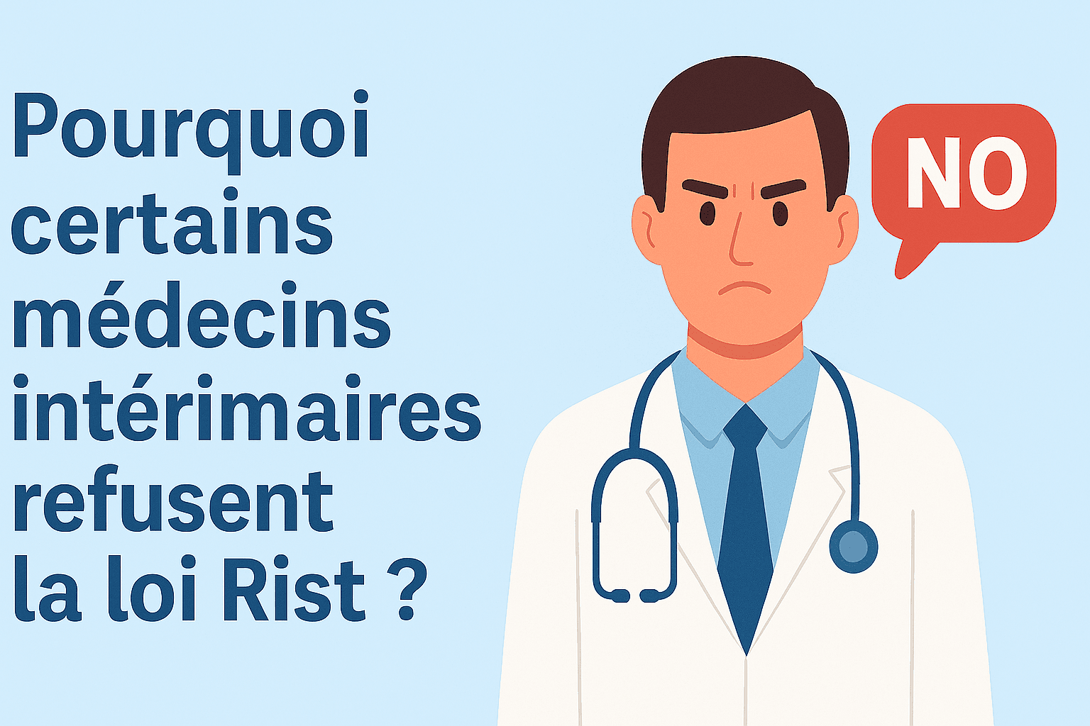 Pourquoi certains médecins intérimaires refusent la loi Rist ?